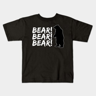 Bear! Bear! Bear! Kids T-Shirt